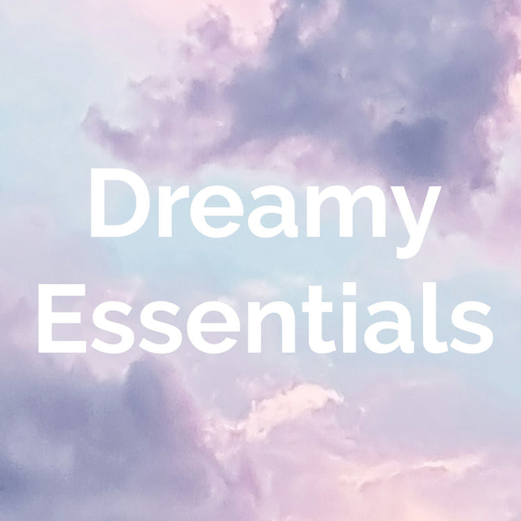 Dreamy Essentials
